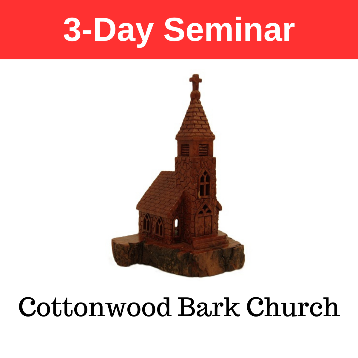 Cottonwood Bark Church - 3-Day Seminar